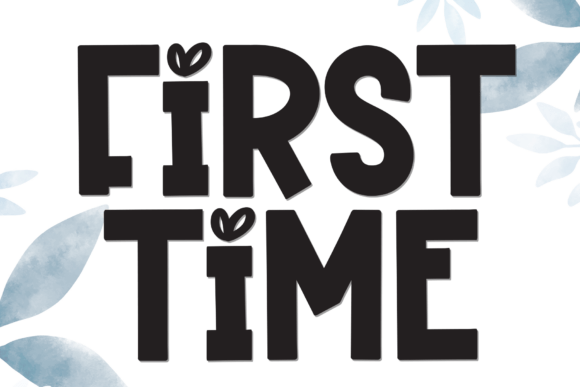 First Time Font: Breezy Vibes for Playful Projects
