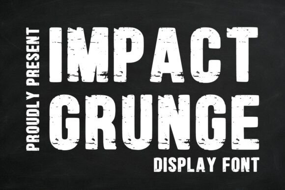Impact Grunge: The Bold Font for Raw Design