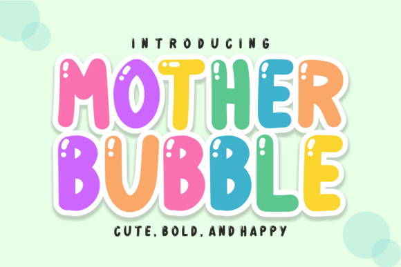 Mother Bubble: The Playful Display Font for Joyful Design