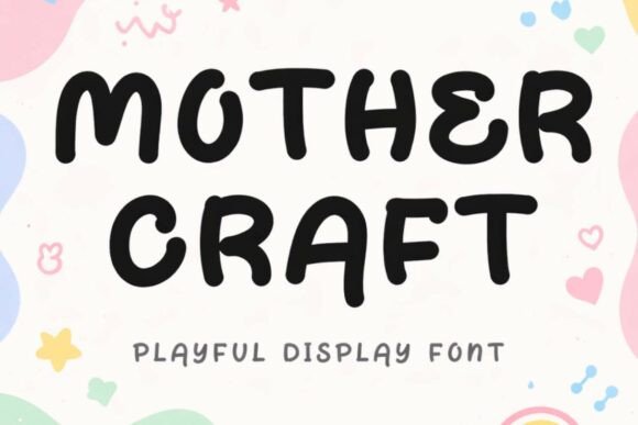 Mother Craft: A Playful Display Font for Creative Projects